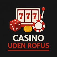 Bedste Online Casino Uden ROFUS En Ultimativ Guide