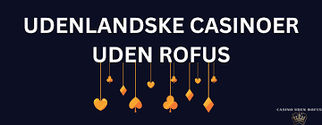 Bedste Online Casino Uden ROFUS En Ultimativ Guide