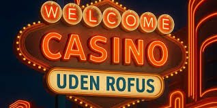 Bedste Online Casino Uden ROFUS En Ultimativ Guide