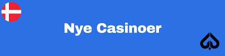 Nye Casinoer En Guide til De Bedste Online Spiloplevelser